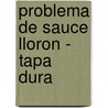 Problema de Sauce Lloron - Tapa Dura by -. Lima Devetach
