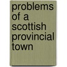 Problems Of A Scottish Provincial Town door J. Howard 1873-1955 Whitehouse