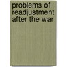 Problems Of Readjustment After The War door Onbekend