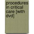 Procedures In Critical Care [with Dvd]
