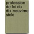 Profession de Foi Du Dix-Neuvime Sicle