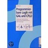 Programmierbare Logik Mit Gal Und Cpld by Christian Ellwein