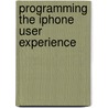 Programming the iPhone User Experience door Toby Boudreaux