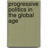 Progressive Politics in the Global Age door Henry Benedict Tam