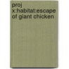 Proj X:habitat:escape Of Giant Chicken door Sara Vogler