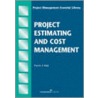 Project Estimating And Cost Management door Parviz F. Rad