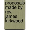 Proposals Made By Rev. James Kirkwood door William Blades