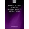 Prosecut Serious Human Rights Violat C by Anja Seibert-Fohr