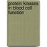 Protein Kinases in Blood Cell Function