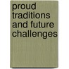 Proud Traditions And Future Challenges door Onbekend