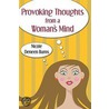 Provoking Thoughts From A Woman's Mind by Nicole Burns