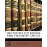 Psalter Des Knigs Und Propheten Davids door Anonymous Anonymous