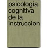 Psicologia Cognitiva de La Instruccion by Roger H. Bruning