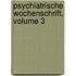 Psychiatrische Wochenschrift, Volume 3