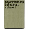 Psychiatrisches Centralblatt, Volume 1 by Unknown