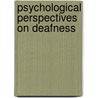 Psychological Perspectives on Deafness by Marschark
