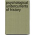 Psychological Undercurrents of History