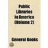 Public Libraries in America (Volume 2)