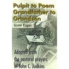 Pulpit To Poem Grandfather To Grandson door Scott Eagan