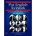 Put English To Work - Low Intermediate