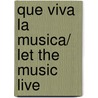 Que viva la musica/ Let the Music Live door Andres Caicedo