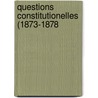 Questions Constitutionelles (1873-1878 by William Ewart Gladstone