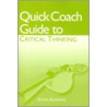 Quick Coach Guide to Critical Thinking door Sonya Alvarado