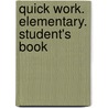 Quick Work. Elementary. Student's Book door Onbekend