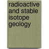 Radioactive And Stable Isotope Geology by Robert N. C. Bowen