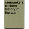 Raemaekers' Cartoon History Of The War door Louis Raemaekers