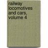 Railway Locomotives And Cars, Volume 4 door Onbekend