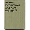 Railway Locomotives and Cars, Volume 7 door Onbekend