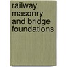Railway Masonry And Bridge Foundations door Onbekend