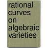 Rational Curves On Algebraic Varieties by Janos Kollar