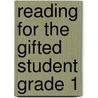 Reading for the Gifted Student Grade 1 door Kathryn L. O'Dell