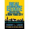 Real Estate Investing In New York City by Robert L. Lewis