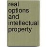Real Options And Intellectual Property by Philipp N. Baecker