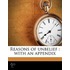 Reasons Of Unbelief : With An Appendix