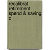 Recalibrat Retirement Spend & Saving C door Mitchell