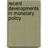 Recent Developments In Monetary Policy