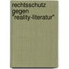 Rechtsschutz gegen "Reality-Literatur" by Tanja Dörre