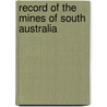 Record of the Mines of South Australia door Henry Yorke Lyell Brown