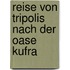 Reise von Tripolis nach der Oase Kufra