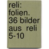 Reli: Folien. 36 Bilder aus  Reli 5-10 by Unknown