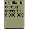 Reliefkarte Europa Gross 1 : 8.000.000 by André Markgraf