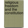 Religious Freedom And The Constitution door Lawrence G. Sager