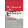 Renewal Of The Heidegger Kant Dialogue by Frank Schalow