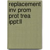 Replacement Inv Prom Prot Trea Ippt:ll door Onbekend