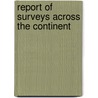 Report Of Surveys Across The Continent door William Jackson Palmer