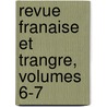 Revue Franaise Et Trangre, Volumes 6-7 door Onbekend